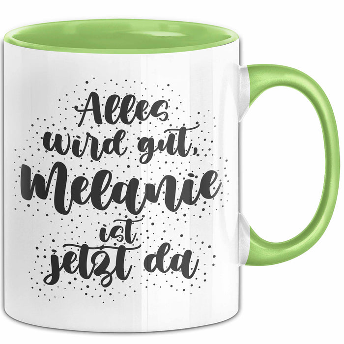 Melanie Tasse Alles Wird Gut, Melanie Ist Jetzt Da Geschenk