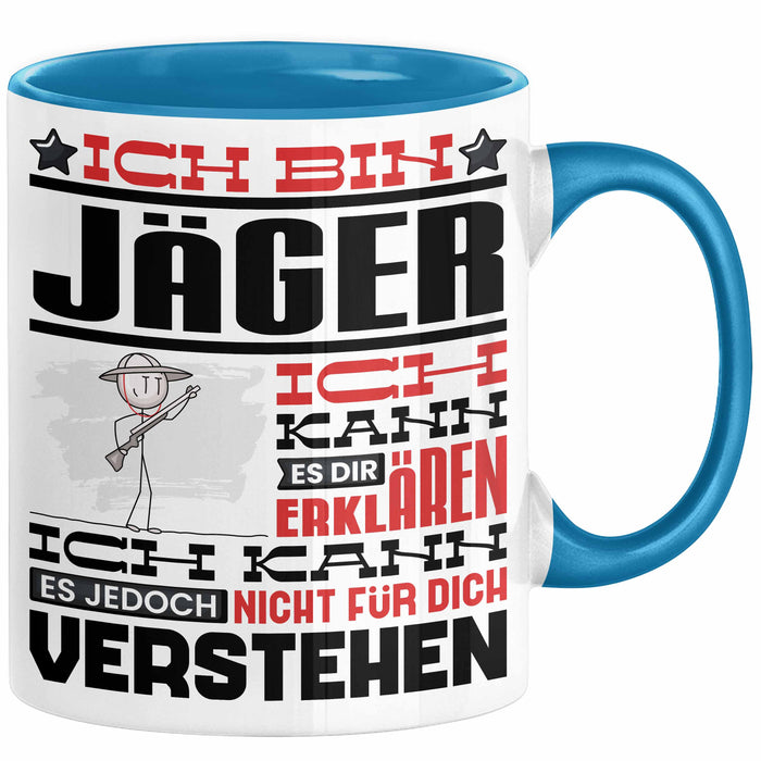 Jäger Geschenk Tasse Lustige Geschenkdiee für einen Jäger Geburtstag Ich Bin Jäger Ich Kann Es Dir Erklären Aber Nicht Für Dich Verstehen Blau Trendation