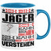 Jäger Geschenk Tasse Lustige Geschenkdiee für einen Jäger Geburtstag Ich Bin Jäger Ich Kann Es Dir Erklären Aber Nicht Für Dich Verstehen Blau Trendation
