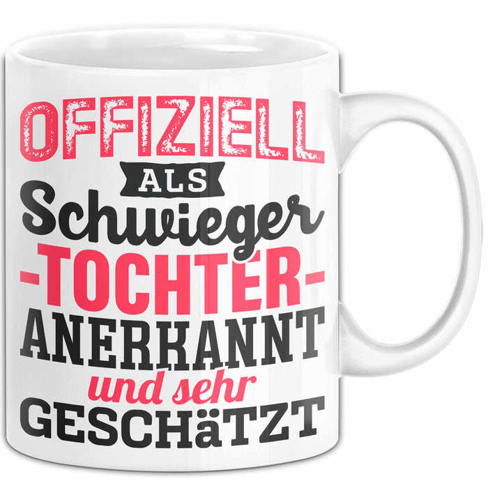 Schwiegertochter Tasse Geschenk Spruch Offiziell Als Schwiegertochter Anerkannt Und Sehr Geschätzt Becher Weiß Trendation