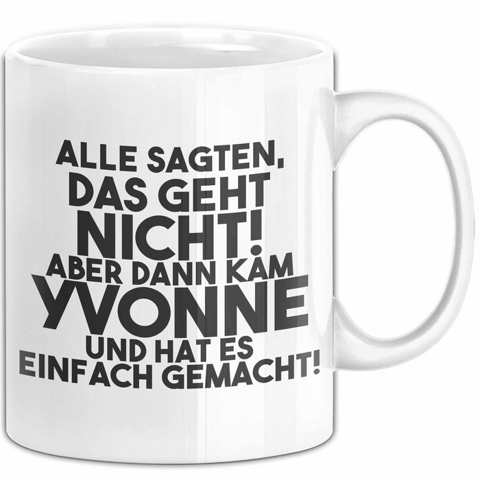 Yvonne Tasse Alle Sagten Das Geht Nicht, Aber Dann Kam Yvonne Geschenk