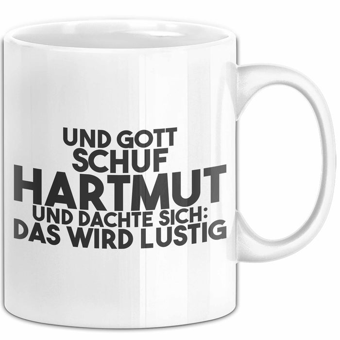 Hartmut Tasse Und Gott Schuf Hartmut Und Dachte Sich: Das Wird Lustig