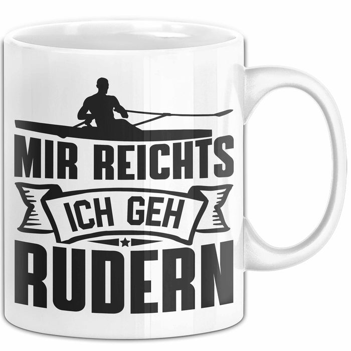 Mir Reichts Ich Geh Rudern Tasse Geschenk Für Ruderer Kaffee-Becher Weiß Trendation