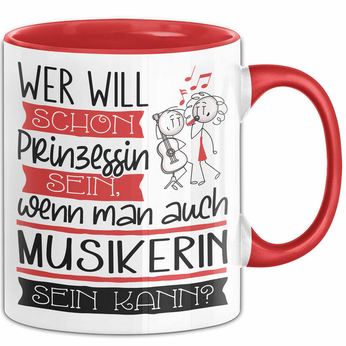 Musikerin Tasse Geschenk Spruch Wer Will Schon Prinzessin Sein Wenn Man Auch Musikerin Sein Kann Rot Trendation
