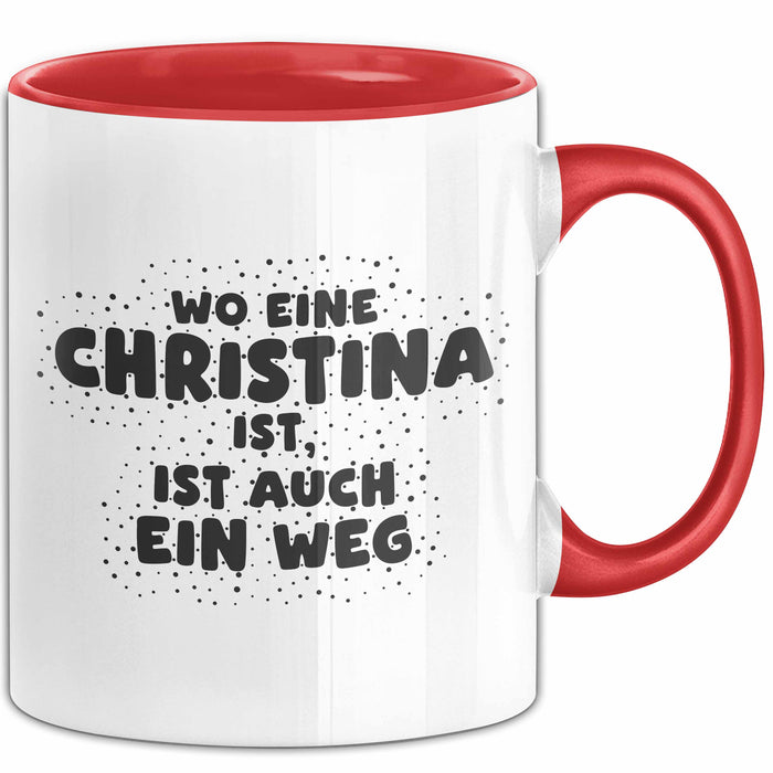 Christina Tasse Wo Eine Christina Ist, Ist Auch Ein Weg Geschenk