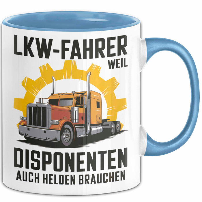 Lkw Fahrer Trucker Tasse Geschenk Lustige Geschenkidee Spruch Lkw Fahrer Weil Disponenten Auch Helden Brauchen Blau Trendation