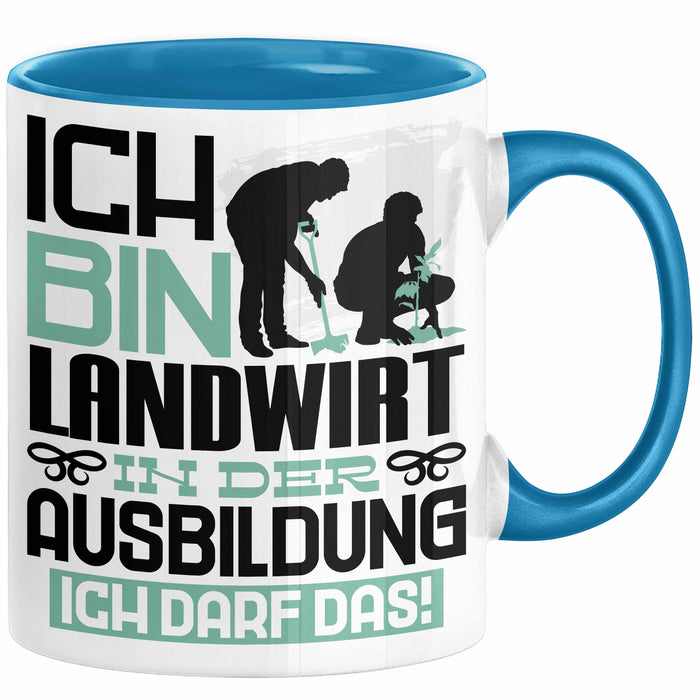 Landwirt Ausbildung Tasse Geschenk Ich Bin Landwirt In Der Ausbildung Ich Darf Das Geschenkidee Spruch Blau Trendation