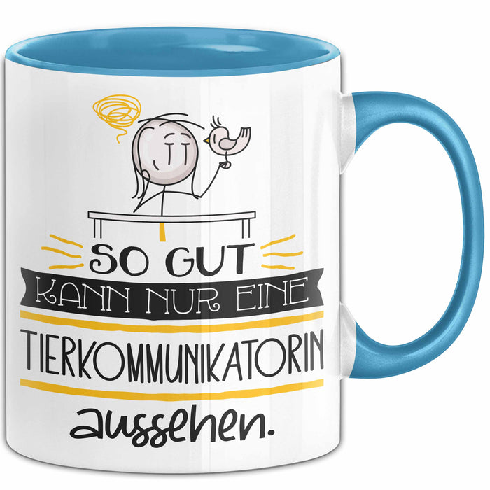 Tierkommunikatorin Geschenk Tasse So Gut Kann Nur Eine Tierkommunikatorin Aussehen Geschenkidee Geburtstag Weihnachten Lustig Blau Trendation