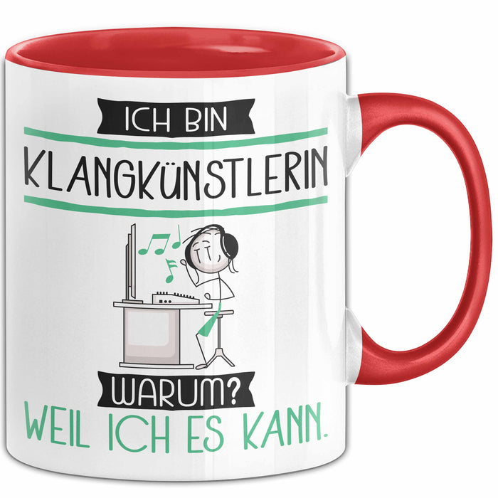 Klangkünstlerin Tasse Geschenk Ich Bin Klangkünstlerin Warum Weil Ich Es Kann Geschenkidee Geburtstag Rot Trendation
