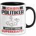Politiker Tasse Geschenk für Politiker Geburtstag Lustiger Spruch Kaffee-Becher Was Ist Deine Superkraft Schwarz Trendation