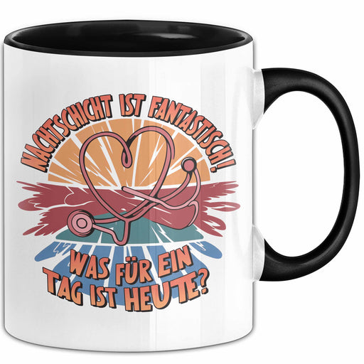 Krankenschwester Pflege Betreuung Tasse Geschenk Lustige Geschenkidee Spruch Nachtschicht Ist Fantastisch Was Für Ein Tag Ist Heute Trendation