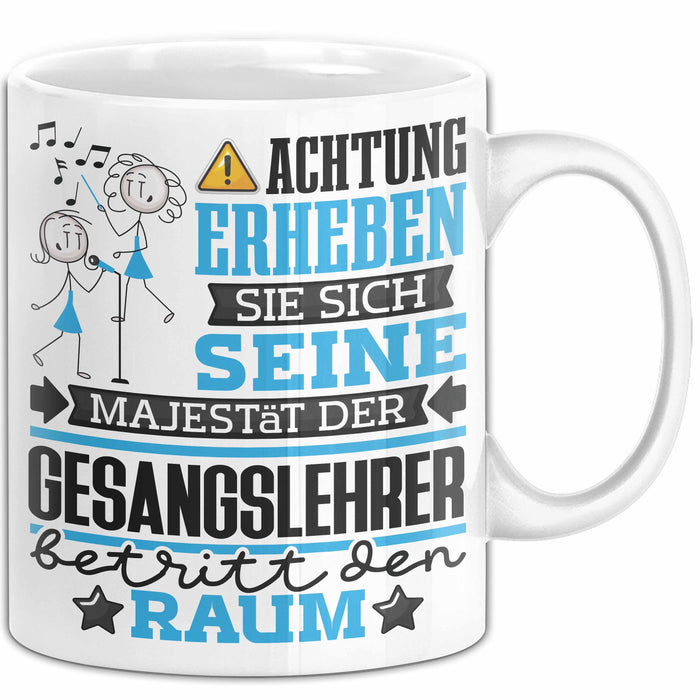 Gesangslehrer Geschenk Tasse Lustiger Spruch Erheben Sie Sich Der Gesangslehrer Betritt den Raum Weiß Trendation
