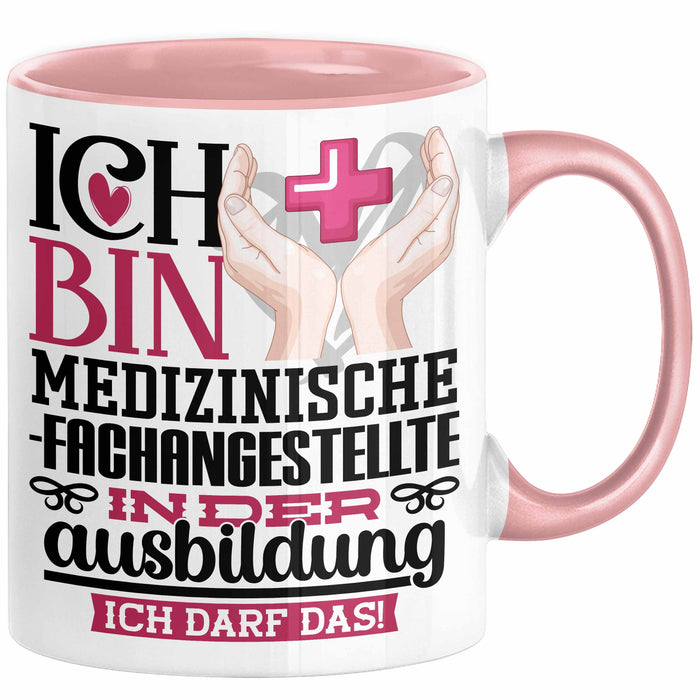 Medizinische Fachangestellte Ausbildung Start Geschenk Tasse Ich Bin Medizinische Fachangestellte In Der Ausbildung Ich Darf Das Kaffee-Becher Geschenkidee Rosa Trendation
