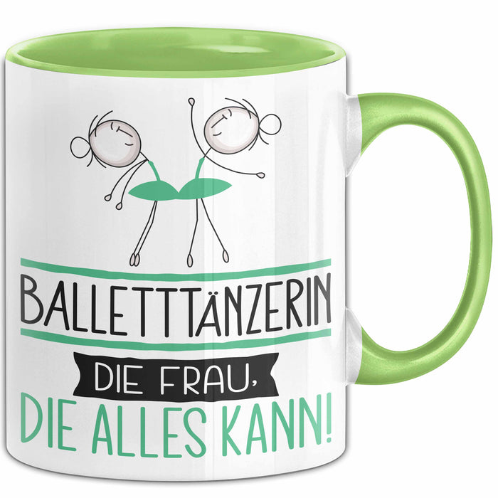 Balletttänzerin Geschenk Tasse Becher Die Frau Die Allen Kann Geschenkidee für eine Balletttänzerin Lustig Grün Trendation