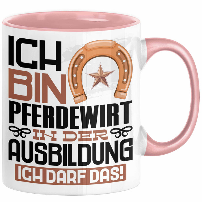 Pferdewirt Ausbildung Tasse Geschenk Ich Bin Pferdewirt In Der Ausbildung Ich Darf Das Geschenkidee Spruch Rosa Trendation