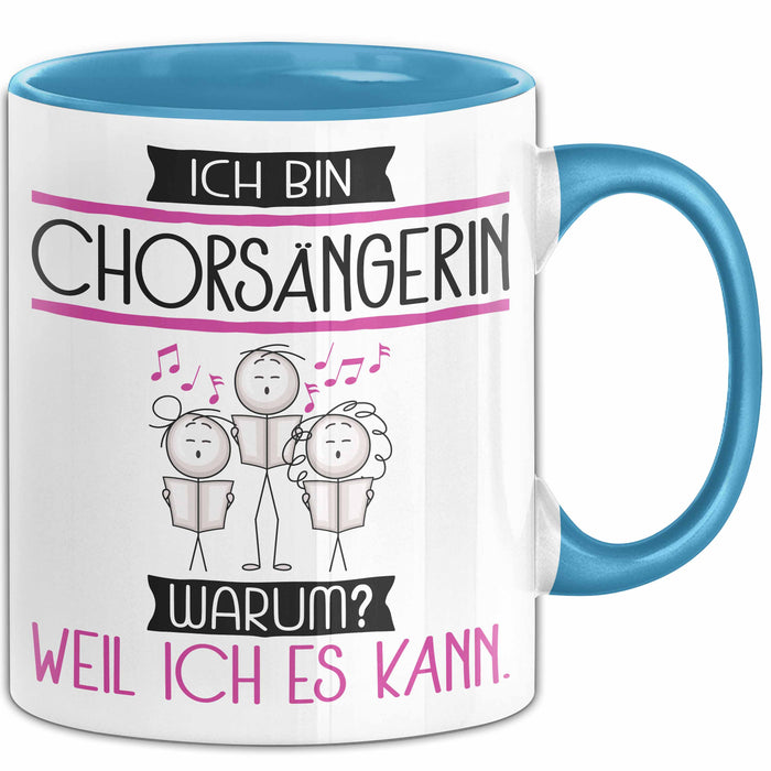 Chorsängerin Tasse Geschenk Ich Bin Chorsängerin Warum Weil Ich Es Kann Geschenkidee Geburtstag Blau Trendation