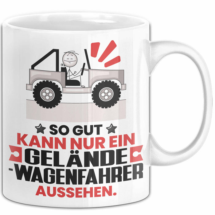 Geländewagenfahrer Geschenk Tasse So Gut Kann Nur Ein Geländewagenfahrer Aussehen Geschenkidee Kaffee-Becher Weiß Trendation