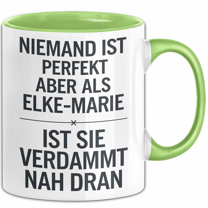 Elke-Marie Tasse Geschenk Niemand Ist Perfekt Elke-Marie Verdammt Nah Dran Geschenkidee Grün Trendation