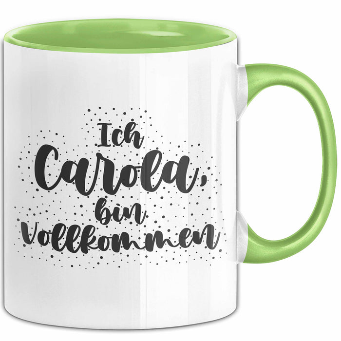 Carola Tasse Ich Carola, Bin Vollkommen Geschenk Grün Trendation