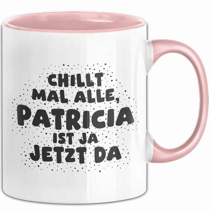 Patricia Tasse Chillt Mal Alle, Patricia Ist Ja Jetzt Da Geschenk
