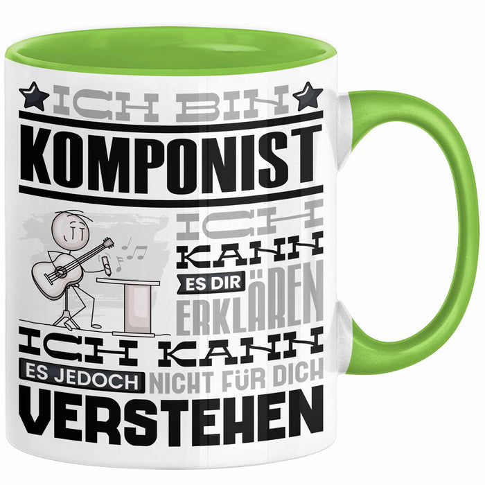 Komponist Geschenk Kaffee-Tasse Geschenkidee für Komponist Ich Bin Komponist Ich Kann Es Dir Erklären Jedoch Nicht Für Dich Verstehen Spruch Lustig Grün Trendation