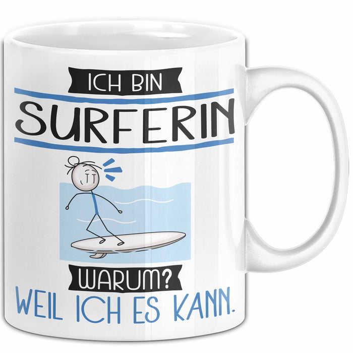 Surferin Tasse Geschenk Ich Bin Surferin Warum Weil Ich Es Kann Geschenkidee Geburtstag Weiß Trendation
