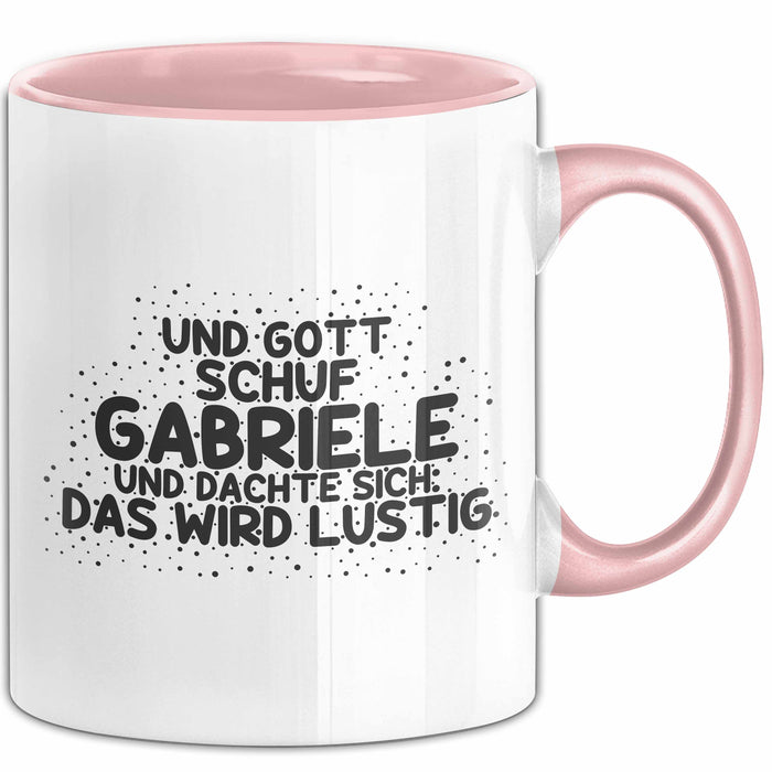 Gabriele Tasse Und Gott Schuf Gabriele Und Dachte Sich: Das Wird Lustig