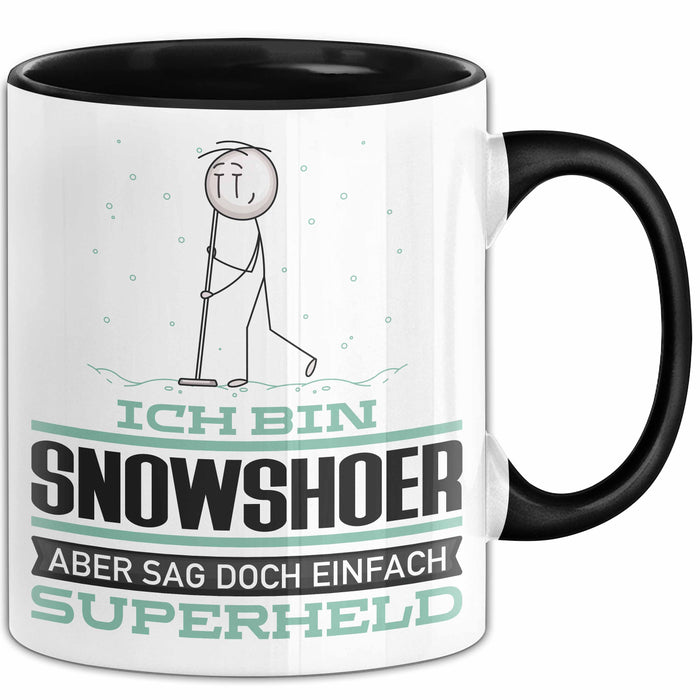 Snowshoer Geschenk Tasse Ich Bin Snowshoer Aber Sag Doch Einfach Superheld Lustige Geschenkdiee für Snowshoer Kaffee-Becher Schwarz Trendation