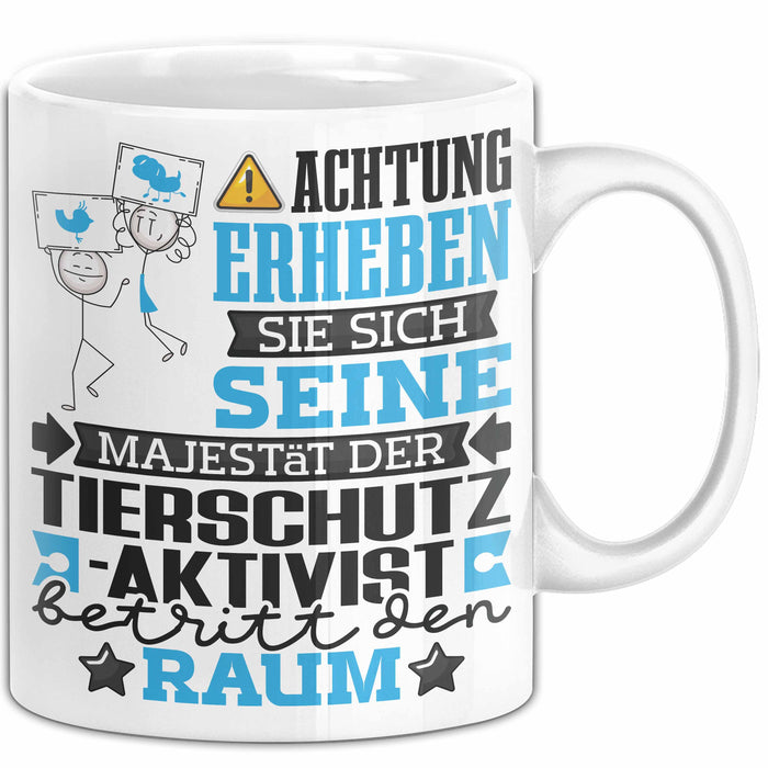 Tierschutzaktivist Geschenk Tasse Lustiger Spruch Erheben Sie Sich Der Tierschutzaktivist Betritt den Raum Weiß Trendation