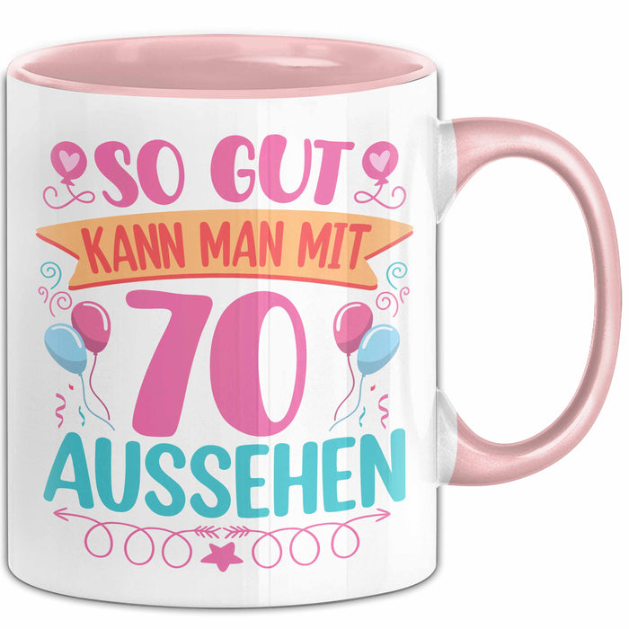 70er Geburtstag Tasse Geschenk Frauen So Gut Kann Man Mit 70 Aussehen Geschenkidee Geburtstag Rosa Trendation