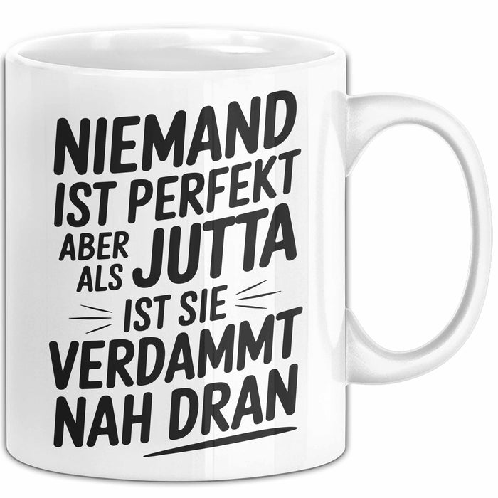 Jutta Tasse Geschenk Niemand Ist Perfekt Jutta Verdammt Nah Dran Geschenkidee Weiß Trendation
