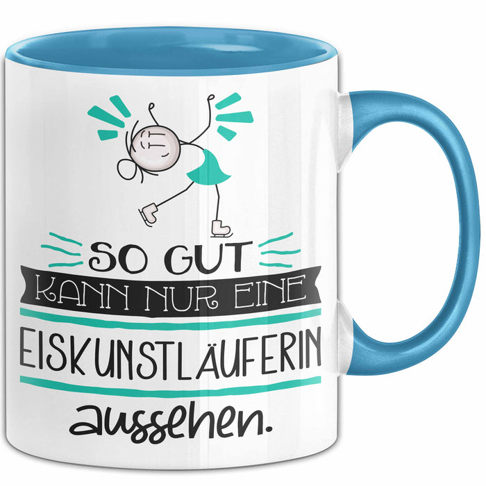 Eiskunstläuferin Geschenk Tasse So Gut Kann Nur Eine Eiskunstläuferin Aussehen Geschenkidee Geburtstag Weihnachten Lustig Blau Trendation