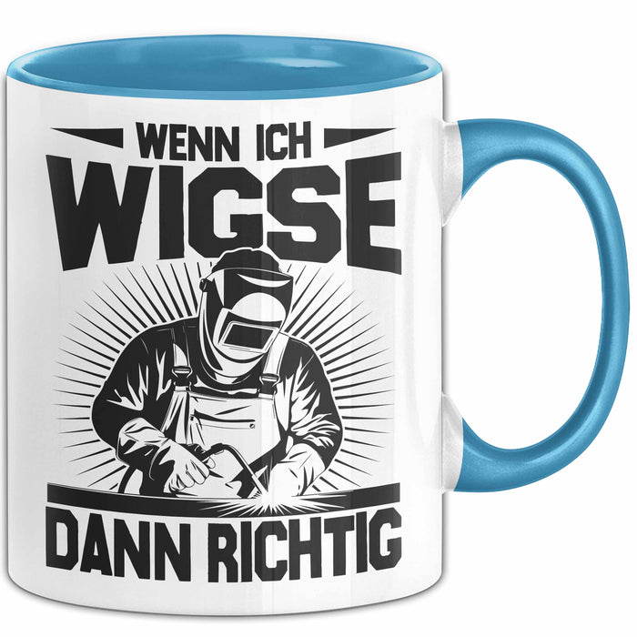 Schweißer Tasse Geschenk Wenn Ich Wigse Dann Richtig Spruch Becher Blau Trendation