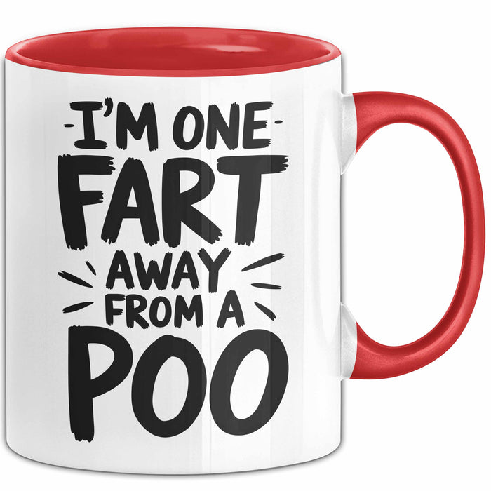 Furz Tasse Geschenk Im One Fart Away From A Poo Geschenkidee Lustig Rot Trendation