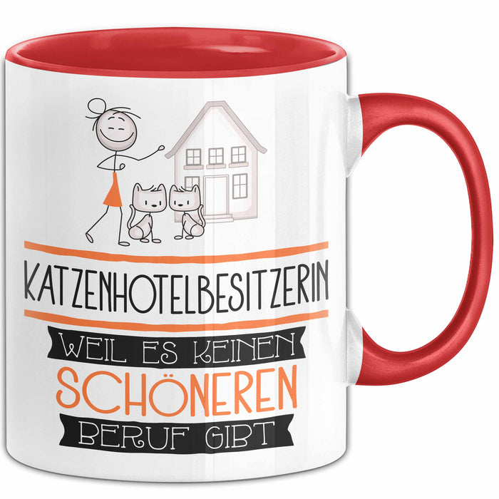 Katzenhotelbesitzerin Weil Es Keinen Schöneren Beruf Gibt Tasse Geschenk für Eine Katzenhotelbesitzerin Lustig Rot Trendation