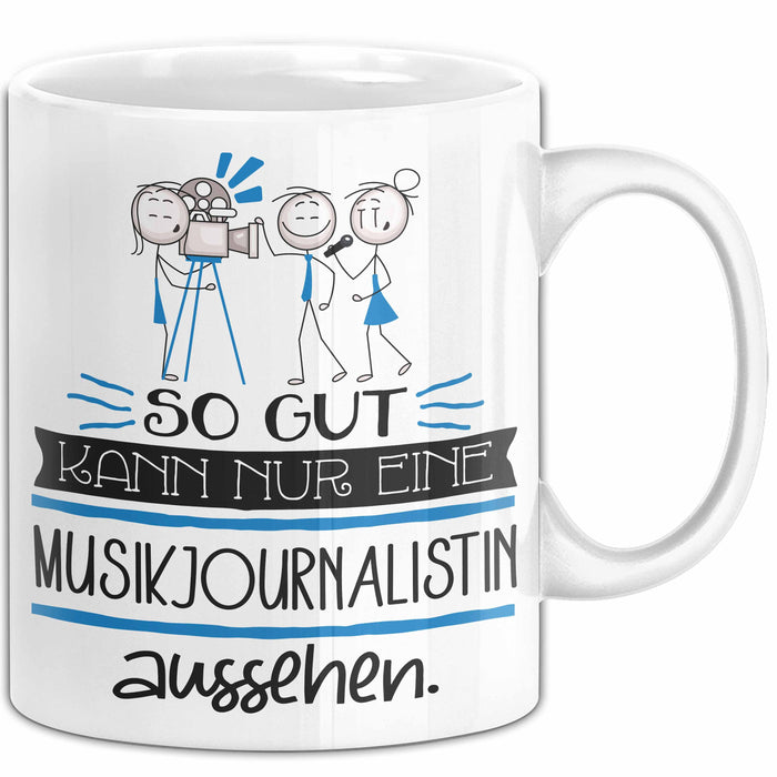 Musikjournalistin Geschenk Tasse So Gut Kann Nur Eine Musikjournalistin Aussehen Geschenkidee Geburtstag Weihnachten Lustig Weiß Trendation