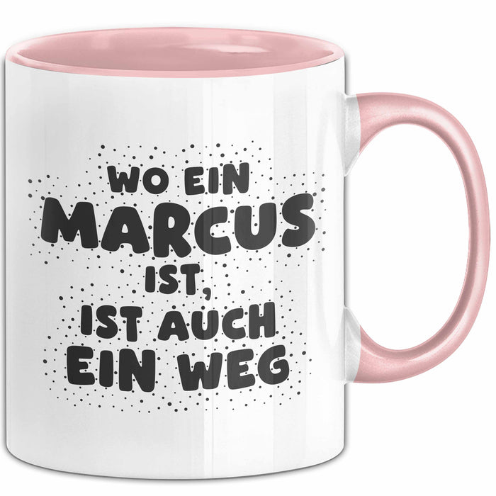 Marcus Tasse Wo Ein Marcus Ist, Ist Auch Ein Weg Geschenk