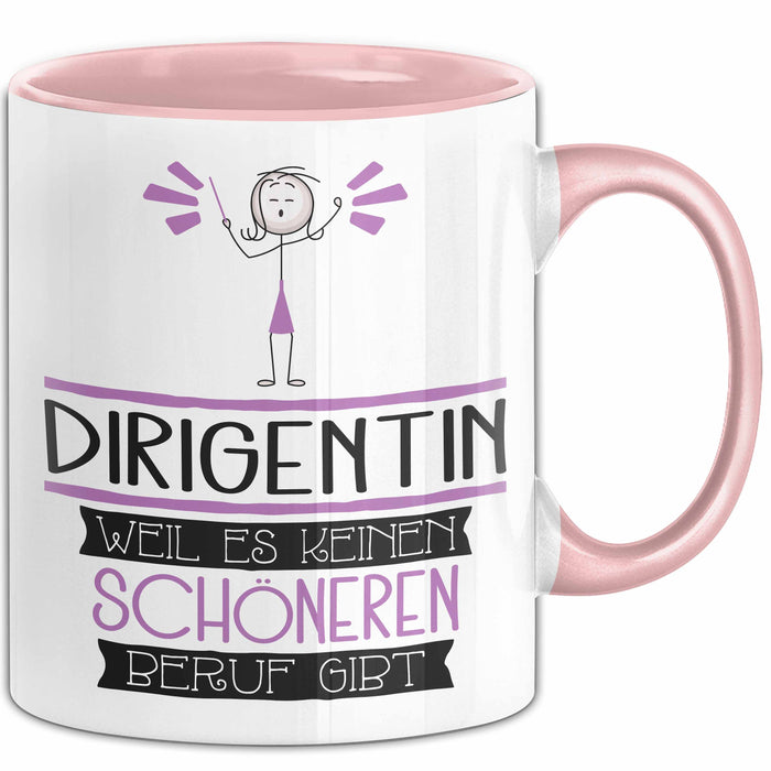 Dirigentin Weil Es Keinen Schöneren Beruf Gibt Tasse Geschenk für Eine Dirigentin Lustig Rosa Trendation