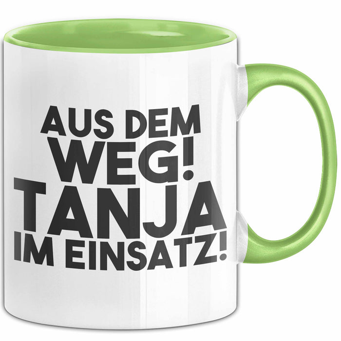 Tanja Tasse Aus Dem Weg! Tanja Im Einsatz! Geschenk