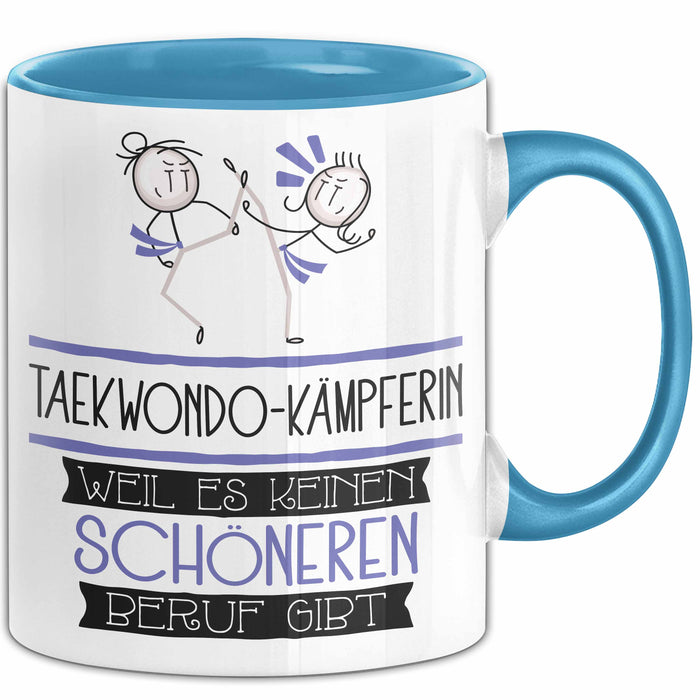 Taekwondo-Kämpferin Weil Es Keinen Schöneren Beruf Gibt Tasse Geschenk für Eine Taekwondo-Kämpferin Lustig Blau Trendation