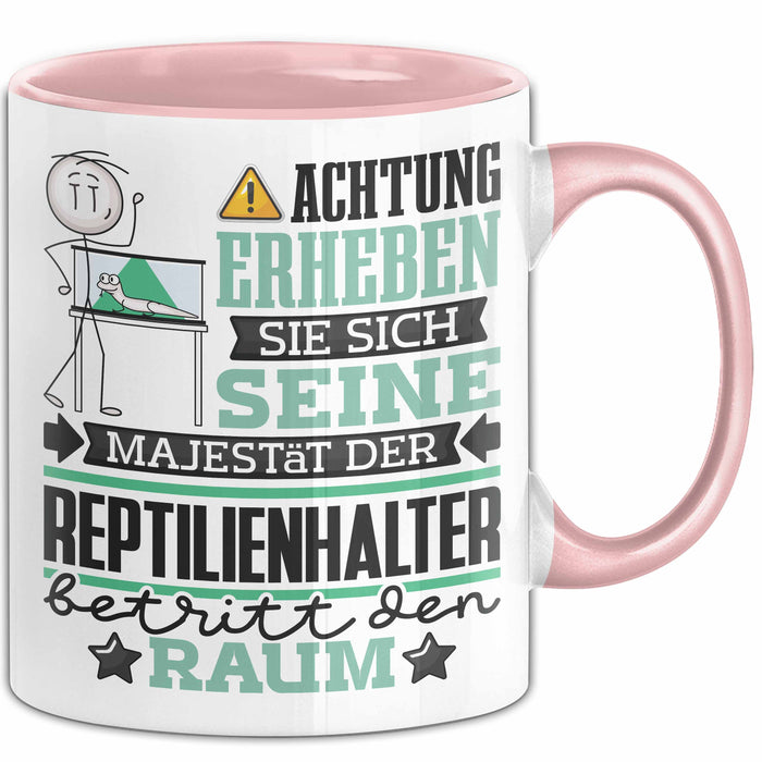 Reptilienhalter Geschenk Tasse Lustiger Spruch Erheben Sie Sich Der Reptilienhalter Betritt den Raum Rosa Trendation