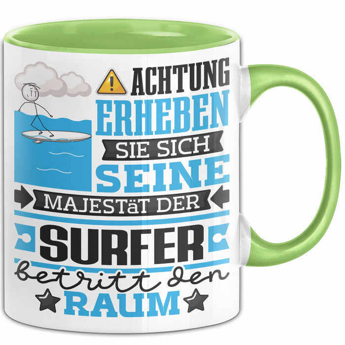 Surfer Geschenk Tasse Lustiger Spruch Erheben Sie Sich Der Surfer Betritt den Raum Grün Trendation