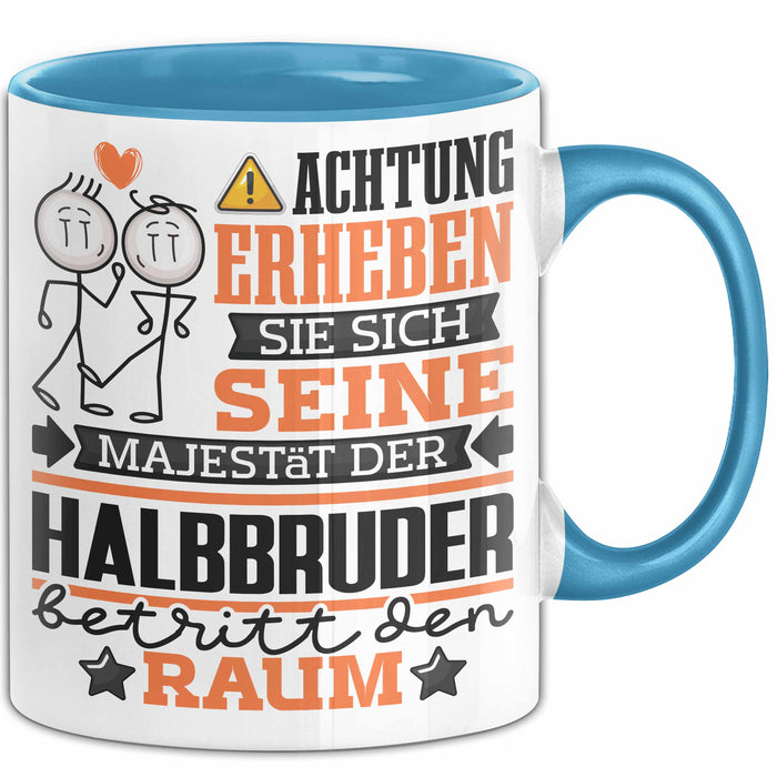 Halbbruder Geschenk Tasse Lustiger Spruch Erheben Sie Sich Der Halbbruder Betritt den Raum Blau Trendation