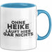 Heike Tasse Ohne Heike Laeuft Hier Gar Nichts Geschenk Blau Trendation