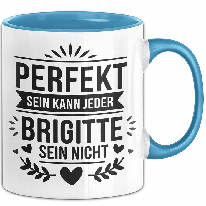 Brigitte Tasse Geschenk Perfekt Sein Kann Jeder Geschenkidee Geburtstag Blau Trendation