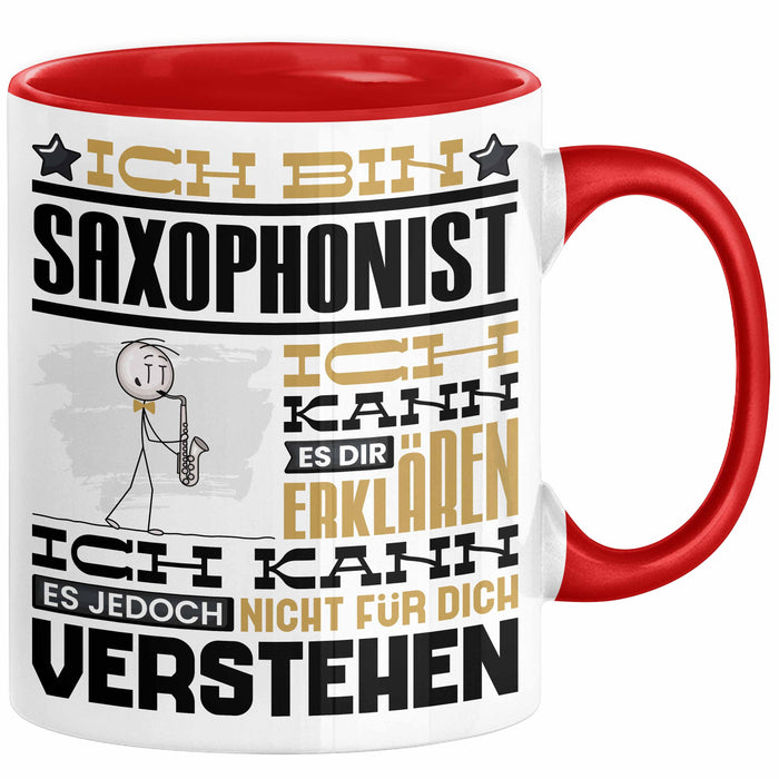Saxophonist Geschenk Tasse Lustige Geschenkdiee für einen Saxophonist Geburtstag Ich Bin Saxophonist Ich Kann Es Dir Erklären Aber Nicht Für Dich Verstehen Rot Trendation