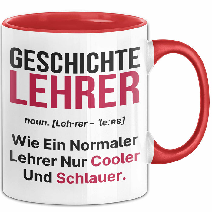 Geschichtslehrer Unterricht Tasse Geschenk Lustige Geschenkidee Spruch Geschichte Lehrer Rot Trendation
