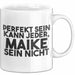 Maike Tasse Perfekt Sein Kann Jeder, Maike Sein Nicht Geschenk Weiß Trendation