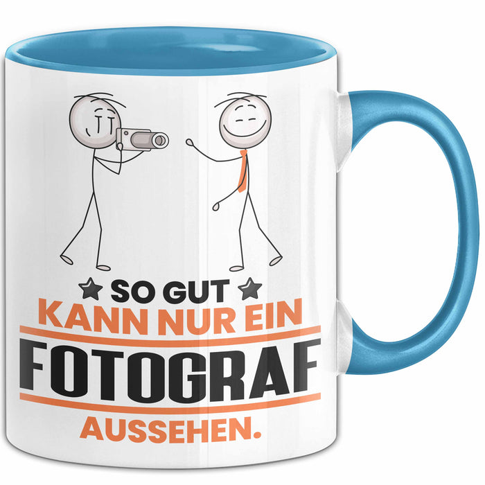 Fotograf Geschenk Tasse So Gut Kann Nur Ein Fotograf Aussehen Geschenkidee Kaffee-Becher Blau Trendation
