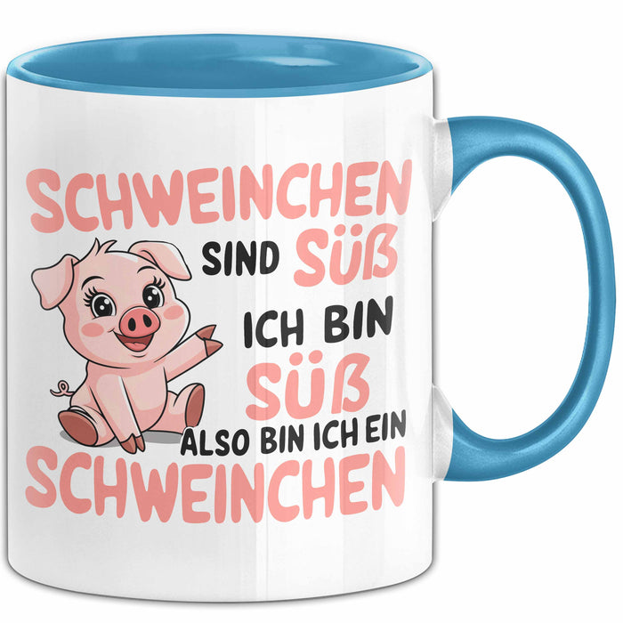 Schweinebauer Schweine Tier Tasse Geschenk Lustige Geschenkidee Spruch Schweinchen Sind Süß Ich Bin Süß Also Bin Ich Ein Schweinchen Blau Trendation